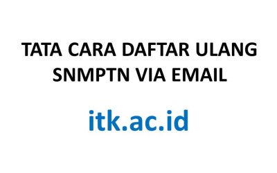 TATA CARA DAFTAR ULANG SNMPTN VIA EMAIL