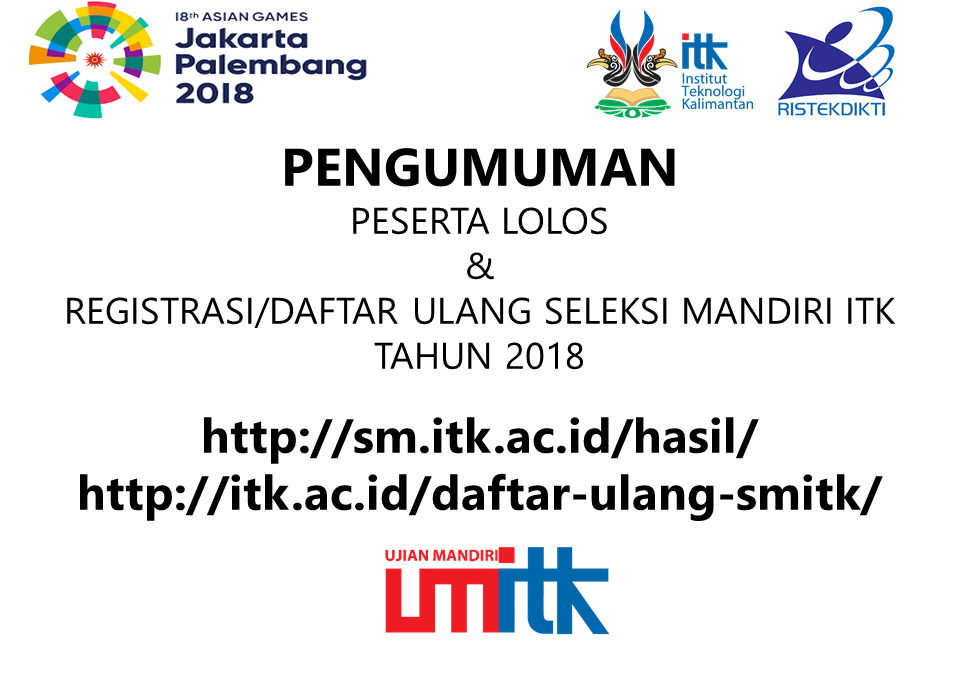Pengumuman Hasil dan Tata Cara Daftar Ulang Calon Mahasiswa Baru ITK Jalur Mandiri TA 2018/2019
