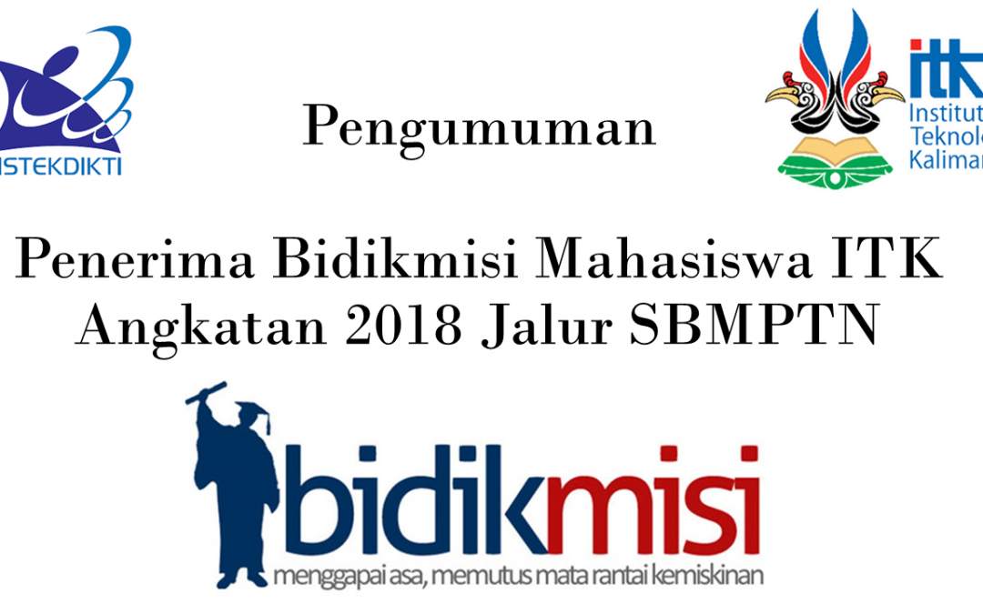 Penerima Bidikmisi Mahasiswa ITK Angkatan 2018 Jalur SBMPTN