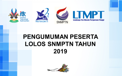 Pengumuman Peserta Lolos SNMPTN ITK Tahun 2019