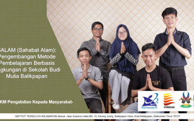 SALAM(Sahabat Alam) ITK Menawarkan Program Unggulan dengan Metode Edukasi dan Aksi