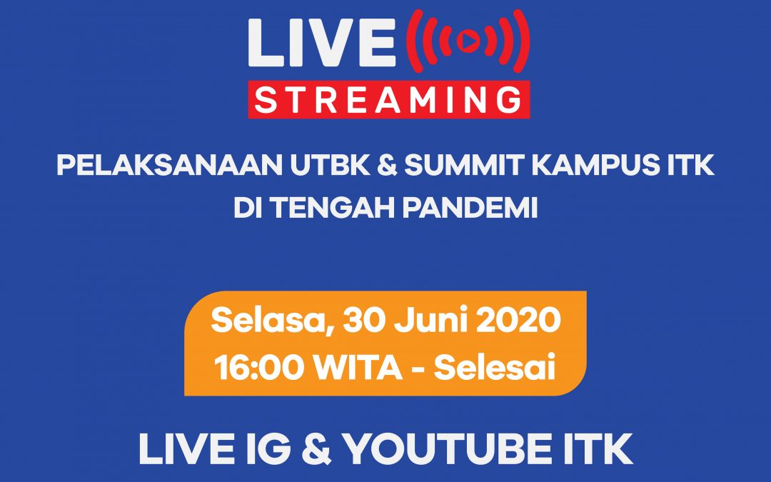 ITK MENGADAKAN LIVE STREAMING UTBK-SUMMIT 2020