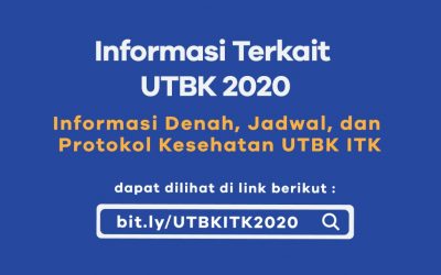 DENAH RUANG, JADWAL, DAN PROTOKOL KESEHATAN COVID-19 PADA PELAKSANAAN UTBK ITK TAHUN 2020