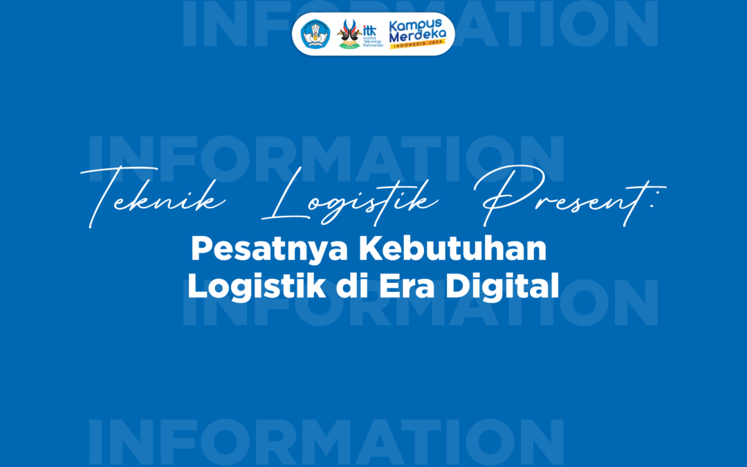 Teknik Logistik Gelar Webinar Perdana : “Pesatnya Kebutuhan Logistik Di Era Digitial!”