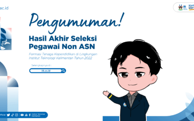 Hasil Akhir Seleksi Pegawai Non ASN Formasi Tenaga Kependidikan ITK Tahun 2022