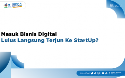 Masuk Bisnis Digital Lulus Langsung Terjun Ke StartUp?