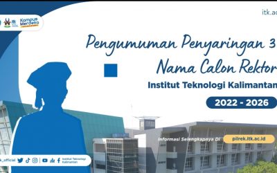 Pengumuman Penyaringan Tiga Calon Nama Rektor ITK Periode 2022-2026