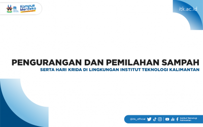 PENGUMUMAN : PENGURANGAN DAN PEMILAHAN SAMPAH DI LINGKUNGAN INSTITUT TEKNOLOGI KALIMANTAN