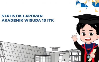 Statistik Laporan Akademik Wisuda 13 ITK