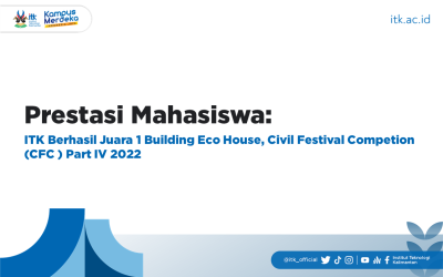 ITK Berhasil Juara 1 Building Eco House, Civil Festival Competion (CFC ) 2022