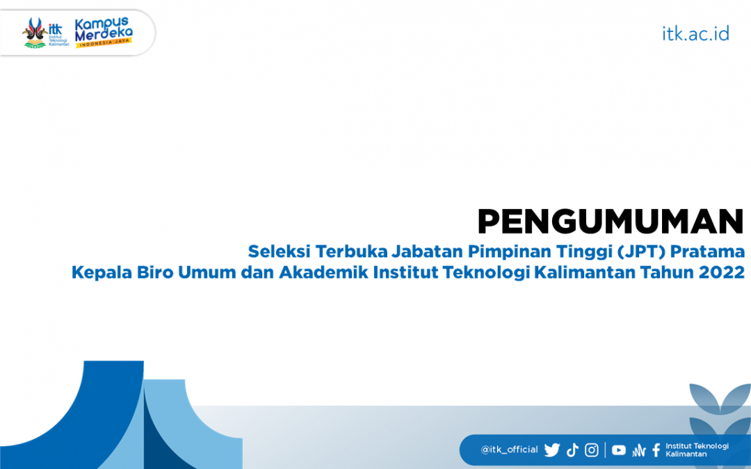 Perpanjangan Pendaftaran Jabatan Kepala Biro Umum dan Akademik ITK Hingga 18 November 2022