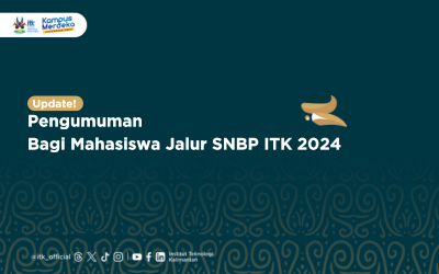 Pengumuman Bagi Mahasiswa Jalur SNBP ITK Tahun 2024 (Update)