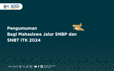 Pengumuman Bagi Mahasiswa Jalur SNBP dan SNBT ITK 2024