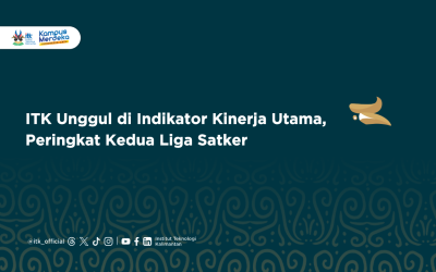 ITK Unggul di Indikator Kinerja Utama, Peringkat Kedua Liga Satker